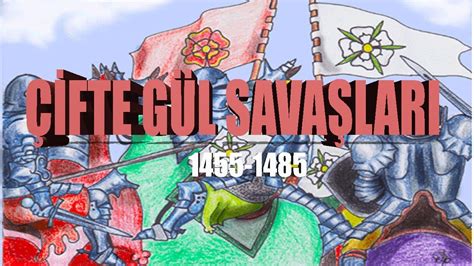 Yüzyıl Savaşları ve Çifte Gül Savaşı